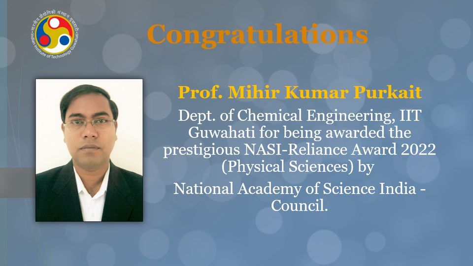 Congratulations to Prof. Mihir Kumar Purkait for being awarded the prestigious NASI- Reliance Awards 2022