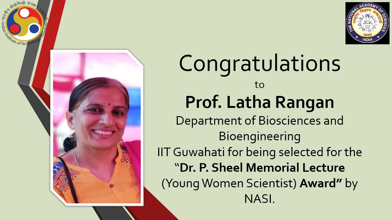 Congratulations ​to​ Prof. Latha Rangan​ for being selected for the “Dr. P. Sheel Memorial Lecture (Young Women Scientist) Award” by the NASI
