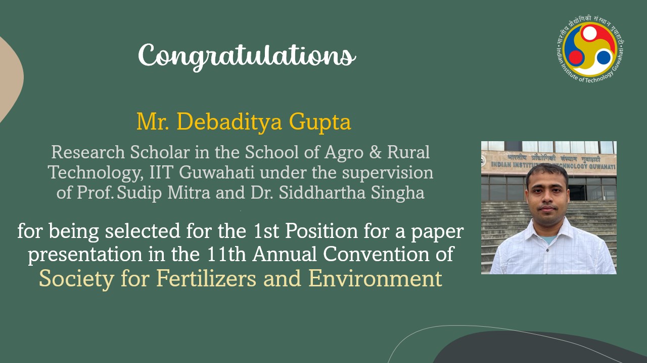 Mr. Debaditya Gupta​ Research Scholar, IIT Guwahati receied  the 1st Position for a paper presentation